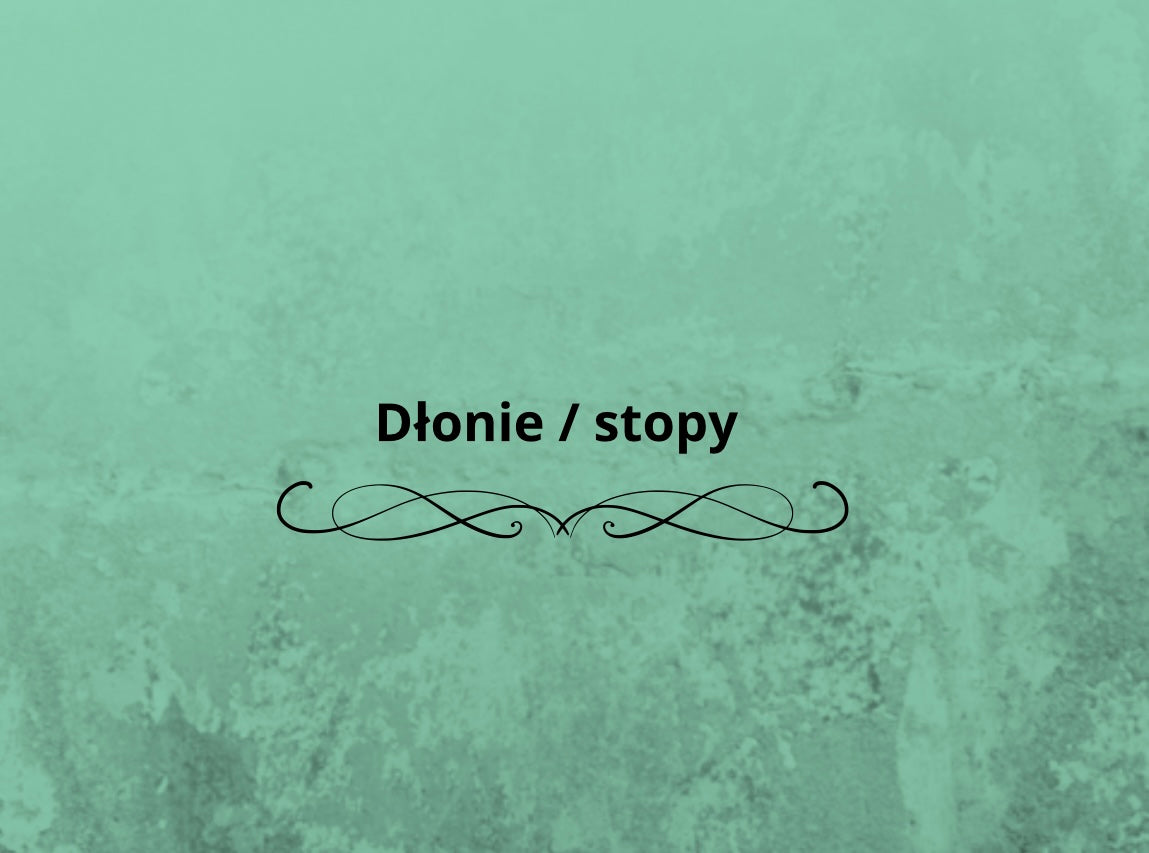 Dłonie / Stopy